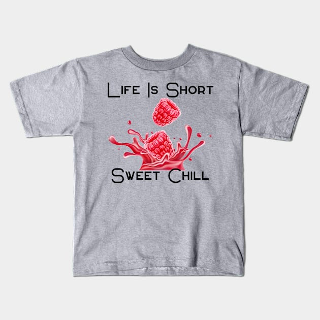 Life is short - Sweet Chill Kids T-Shirt by julia_printshop